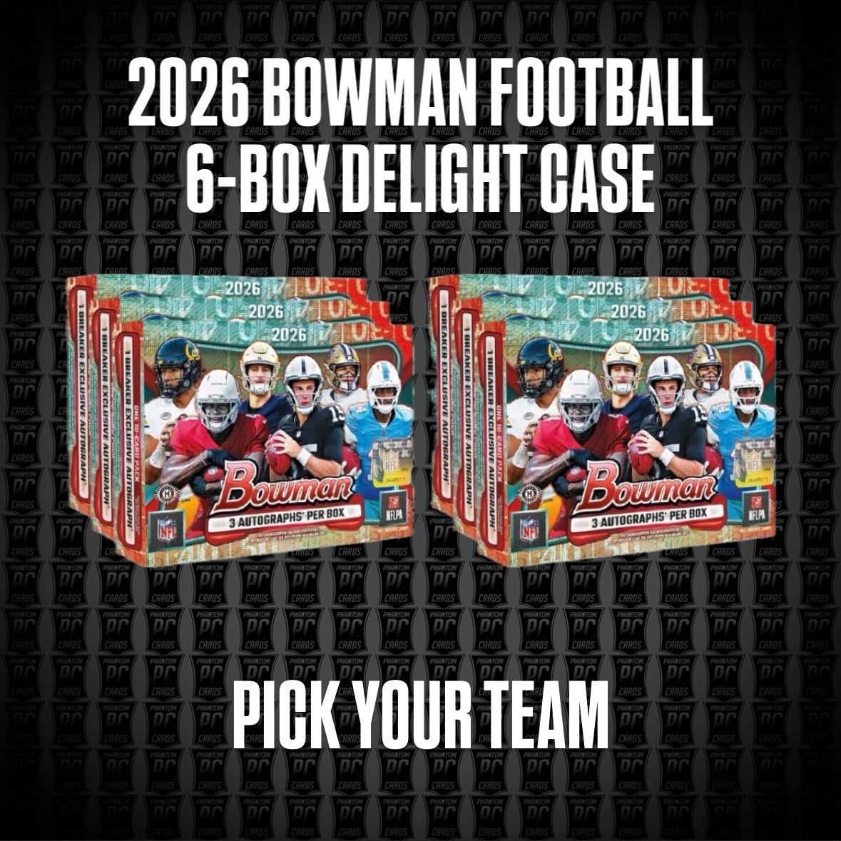 6-Box CASE 2026 Bowman BREAKER'S DELIGHT Football Break - Pick Your Team (Wednesday 9/30/26)