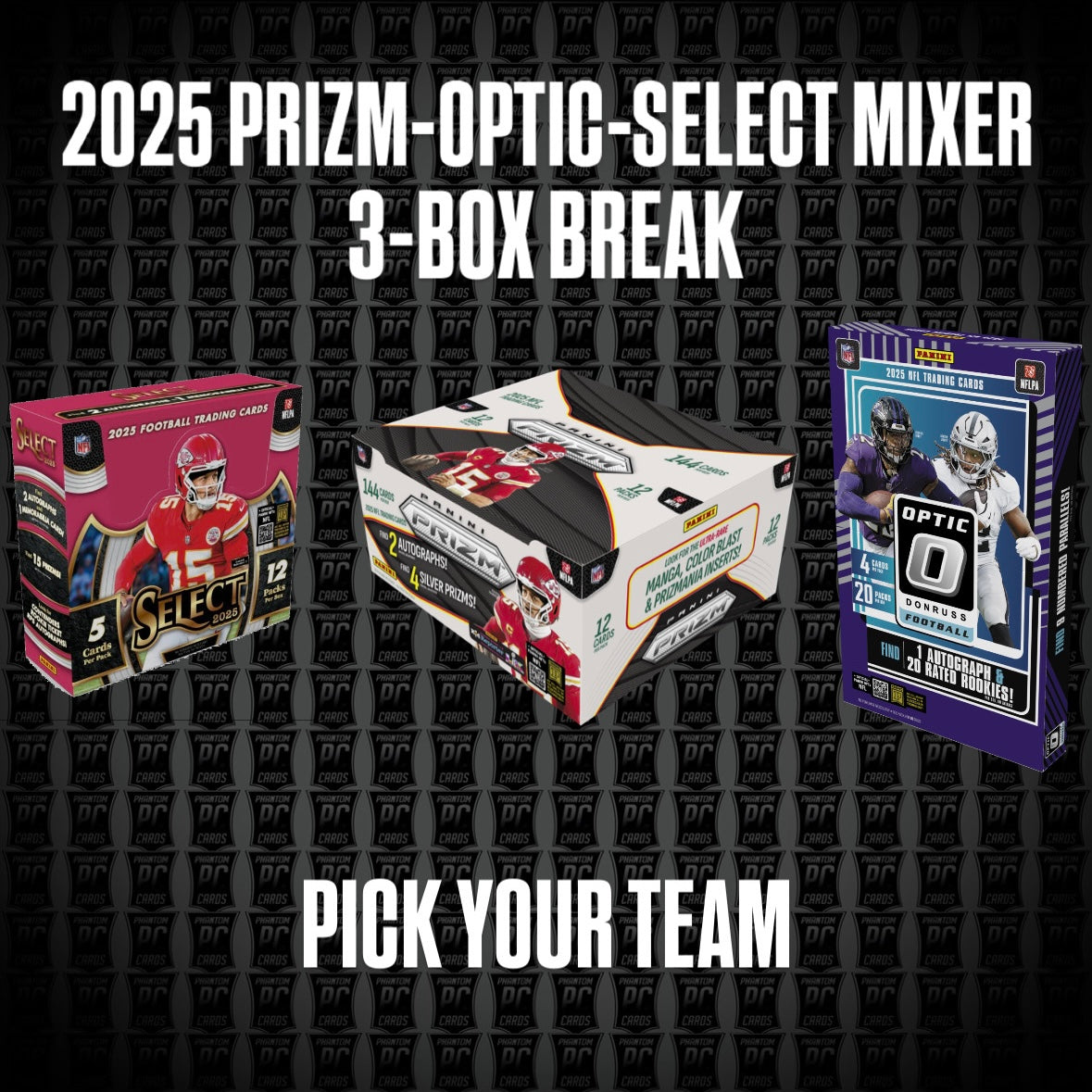 3-Box 2025 Prizm-Optic-Select Hobby Mixer - Pick Your Team (Sunday 3/15/26)