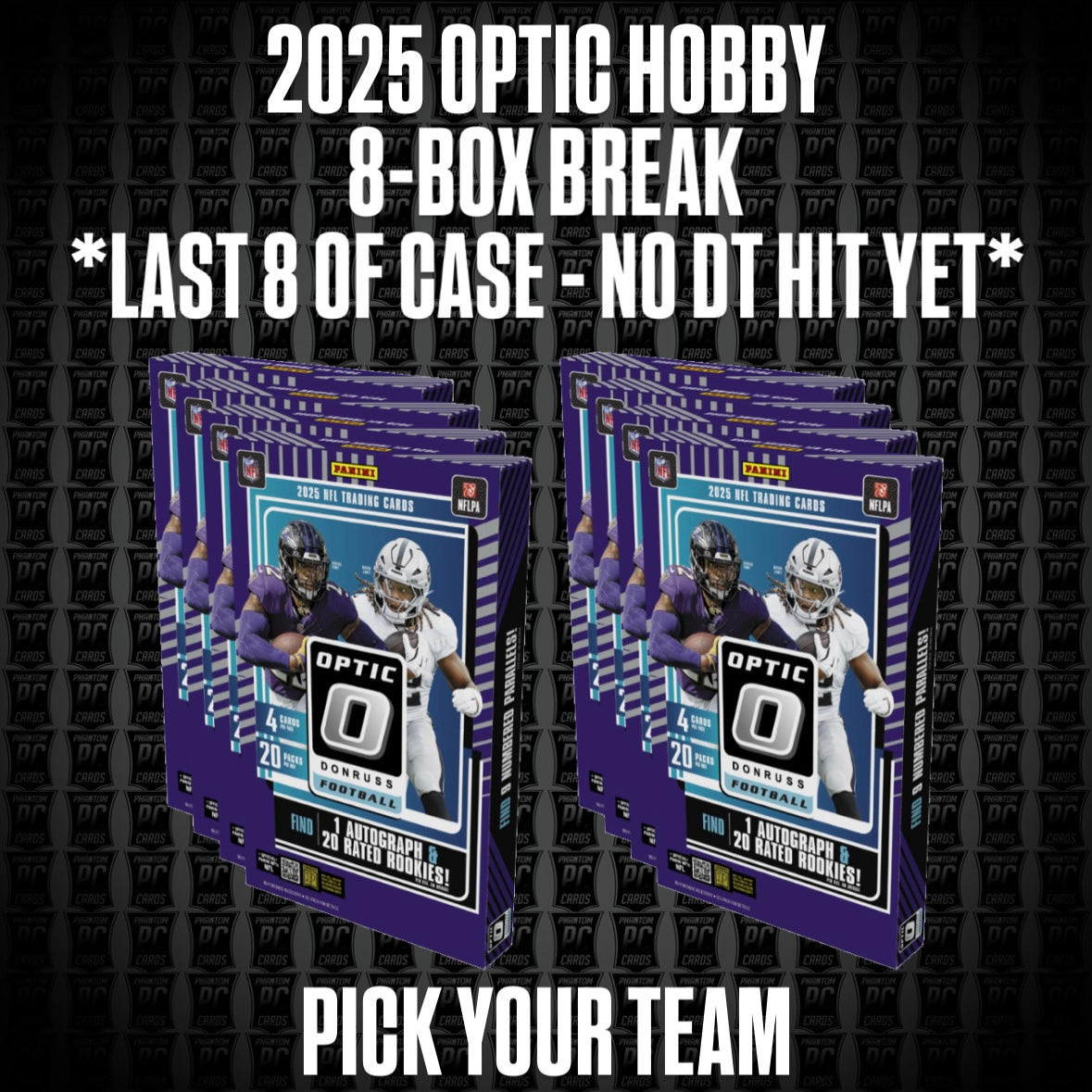 8-BOX 2025 Optic HOBBY Football Break [Last 8 of Case - No DT yet] - Pick Your Team (Tuesday 3/17/26)