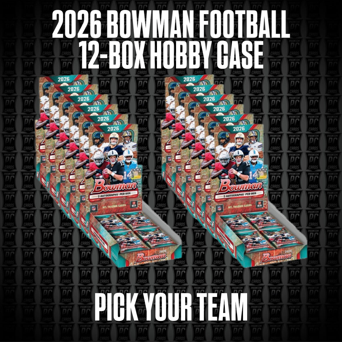 12-Box CASE 2026 Bowman HOBBY Football Break - Pick Your Team (Wednesday 9/30/26)