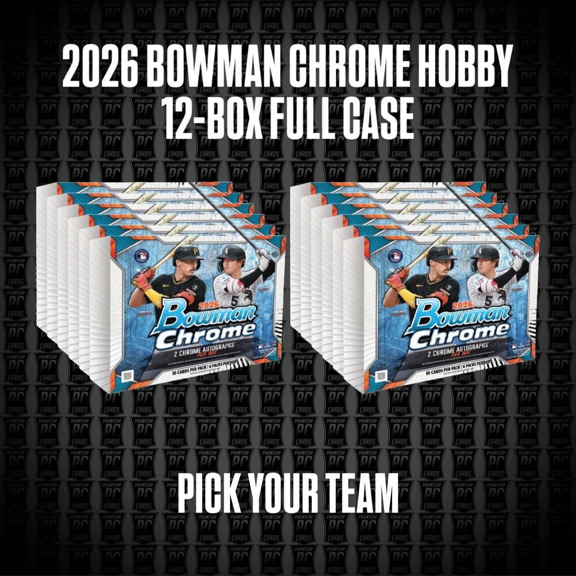 12-Box CASE 2026 Bowman Chrome HOBBY Baseball Break - Pick Your Team (Thursday 9/10/26)