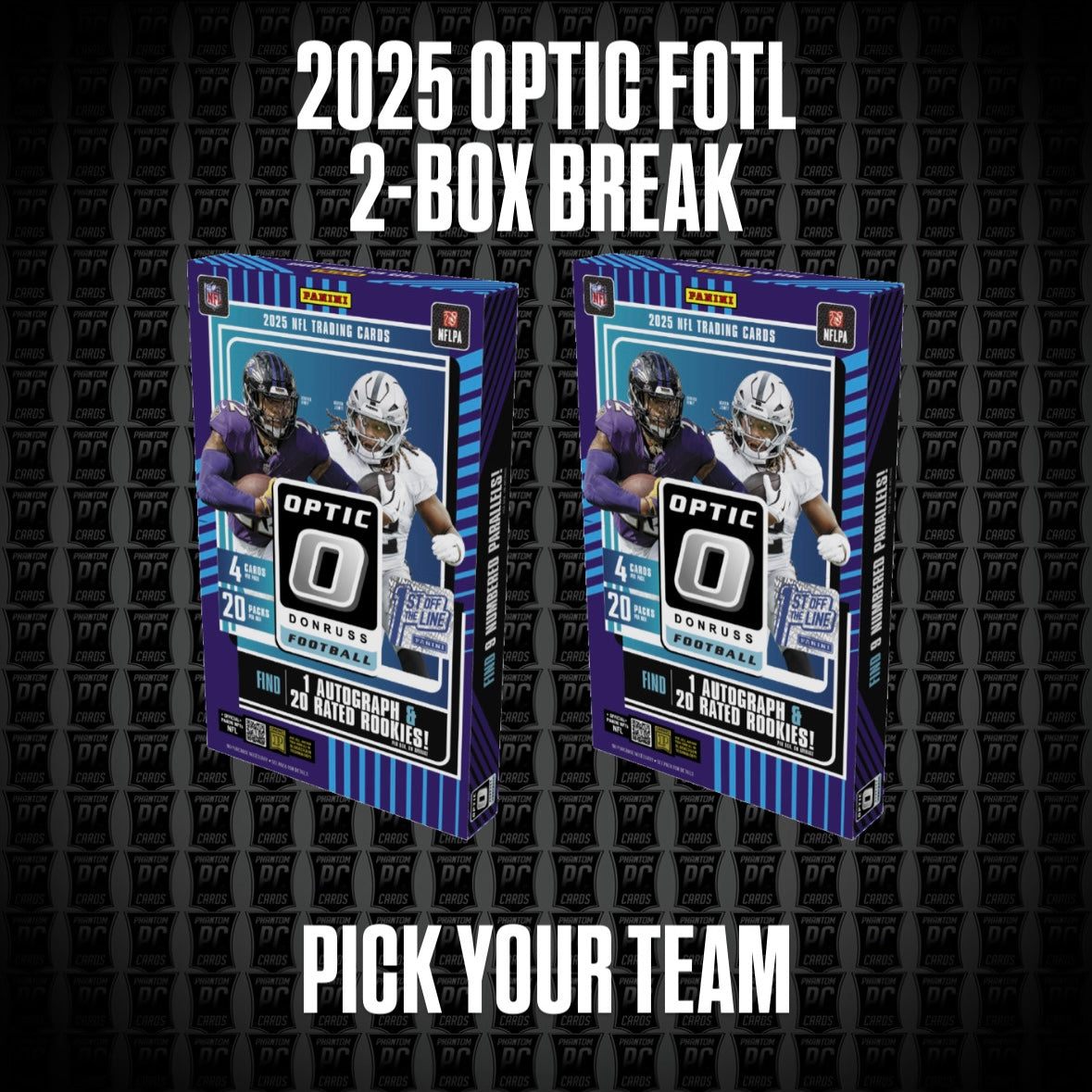 2-BOX 2025 Optic FOTL 1st off the Line Football Break - Pick Your Team (Sunday 2/1/26)