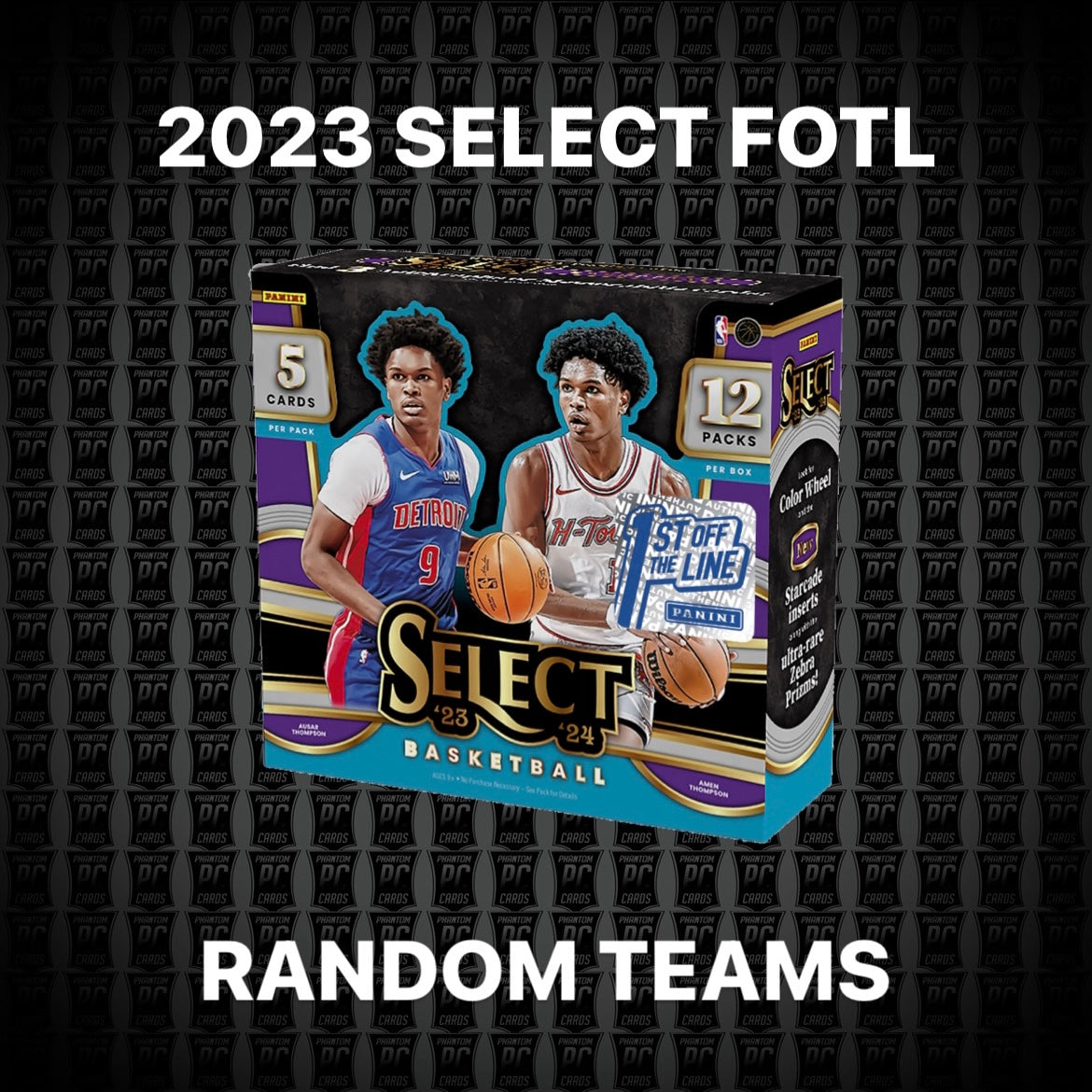 2023 Select Basketball FOTL Box Break -- RANDOM TEAMS (Tuesday 11/19/24)